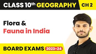 Flora & Fauna in India | Forest and Wildlife Resources | Geography | Class 10th (2023-24)