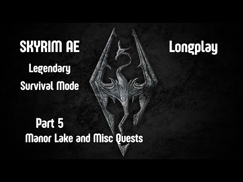 Skyrim AE Longplay - Legendary Survival Mode - Part 4 :Misc Quests and proud owner of a Manor