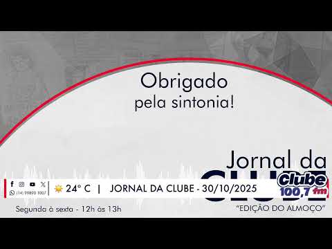 Jornal da Clube - 30/10/2025 - Edição do Almoço