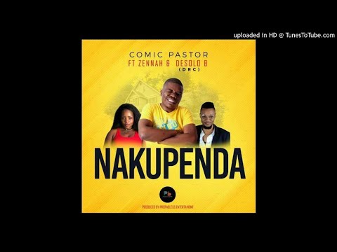 Comic Pastor ft De Solo B & Zennah_Nakupenda(Pearls & Diamonds Riddim_Pro By Dj Miles_PropaBless Mus