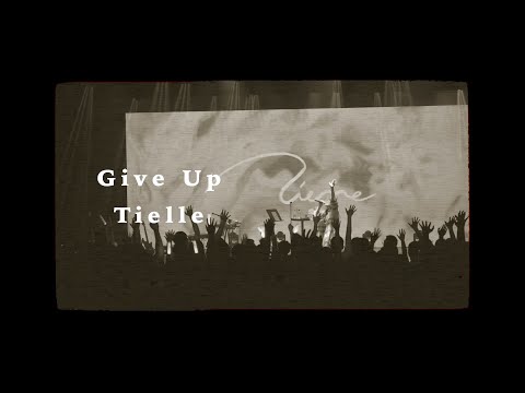 Tielle - Give Up | Official Live Clip
