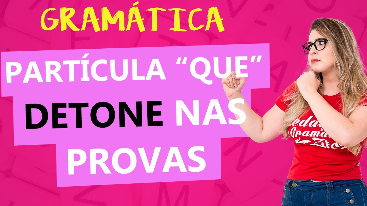 FUNÇÕES DA PARTÍCULA "QUE": NUNCA MAIS ERRE - Profa. Pamba