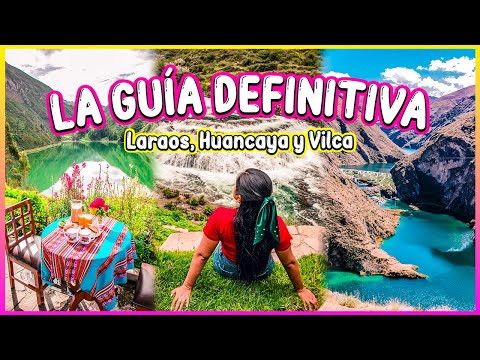 LARAOS, HUANCAYA AND VILCA | The ultimate GUIDE to visiting them ✅😎