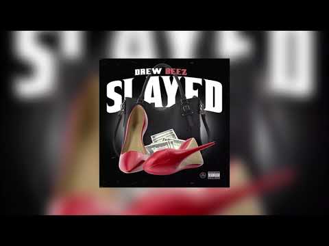 Drew Beez - Slayed (Audio)