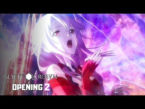 「Creditless」Guilty Crown OPENING 2 v2 - 『The Everlasting Guilty Crown』4K 60FPS