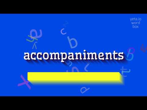 How to say "accompaniments"! (High Quality Voices)