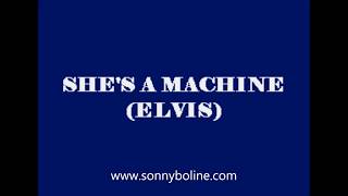 SHE&#39;S A MACHINE