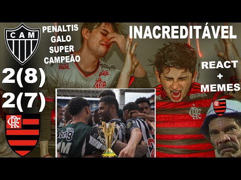 REACT ATLÉTICO MG (8) 2X2 (7) FLAMENGO PENALTIS / GALO CAMPEÃO DA SUPERCOPA DO BRASIL COM MEMES