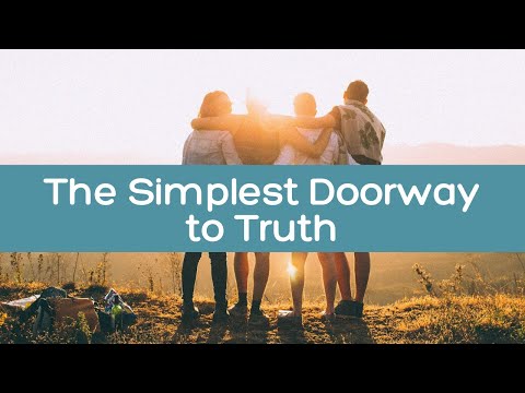 The Simplest Doorway to Truth