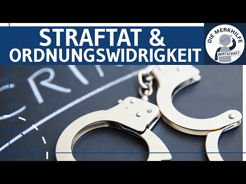 Straftat & Ordnungswidrigkeit - Definition, Voraussetzungen, Vorsatz, Fahrlässigkeit, Vergehen etc.