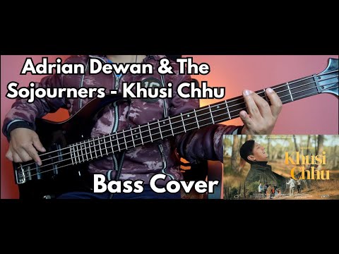 Adrian Dewan & The Sojourners - Khusi Chhu Bass Cover | Christian Bass Nepal