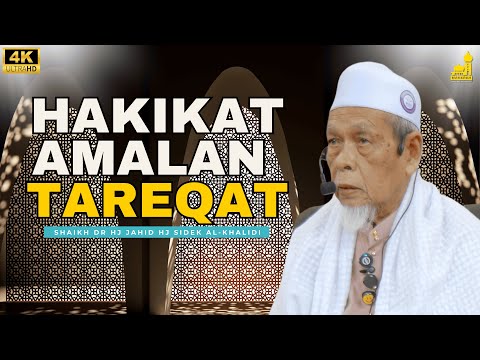 Apakah Itu Amalan Tareqat - Shaikh Dr Hj Jahid Hj Sidek Al-Khalidi