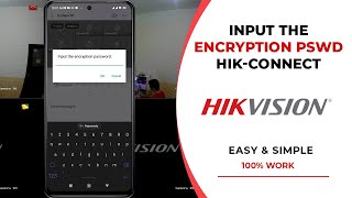 Input The Encryption Password Hik Connect Hikvision
