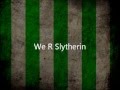 We R Slytherins - Not Literally- Lyrics 