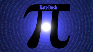 Kate Bush - Extended Cuts: 56 - π