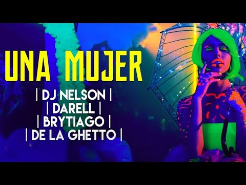 Dj Nelson De La Ghetto Darell Una Mujer Feat Darell