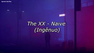 Naive - The XX (Legendado)