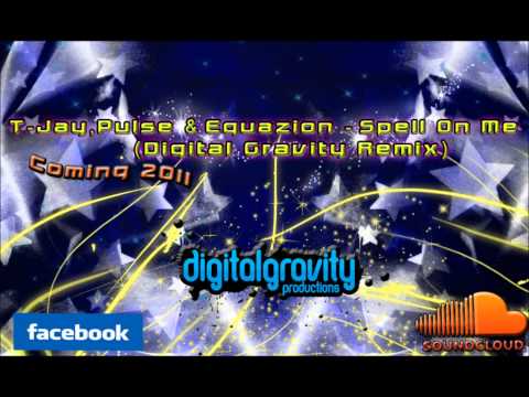 T-Jay, Pulse & Equazion - Spell On Me (Digital Gravity Remix)