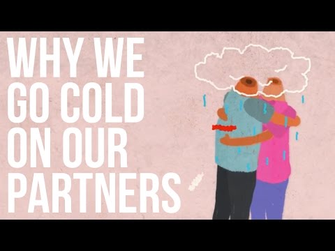 Why Do We Go Cold On Our Partners?