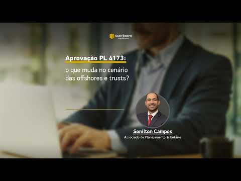 Podcast Saint Joseph International: Aprovação PL 4173: O que muda no cenário das offshores e trusts?
