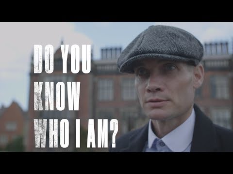 DO YOU KNOW WHO I AM? | PEAKY BLINDERS