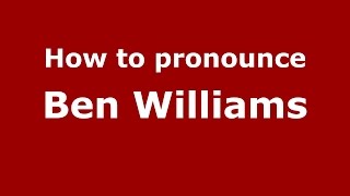 How to pronounce Ben Williams