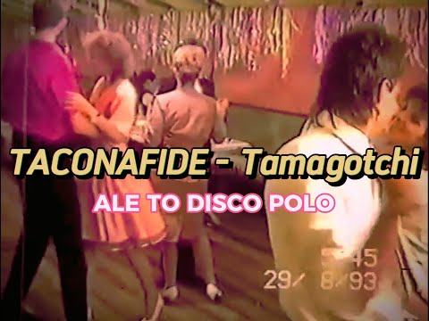 TACONAFIDE - Tamagotchi - ale to DISCO POLO #RANDOMDISCO