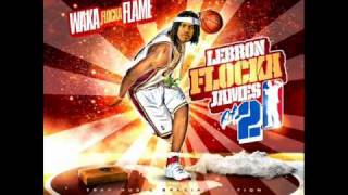 Waka Flocka Flame - Why They Hatin On Me (Lebron Flocka James 2)