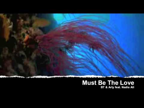BT & Arty ft. Nadia Ali - Must Be The Love (Music Video) ASOT 579