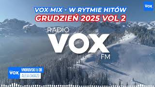 Download lagu VOX MIX - W RYTMIE HITÓW GRUDZIEŃ 2025 vol.2 mp3