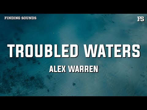 Alex Warren - Troubled Waters (Lyrics)