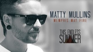 This Endless Summer "Featurette" - Matty Mullins, Memphis May Fire