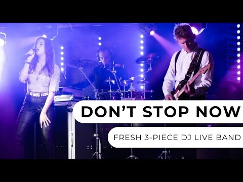 Don't Stop Now - Vocal, Guitar & DJ Trio
