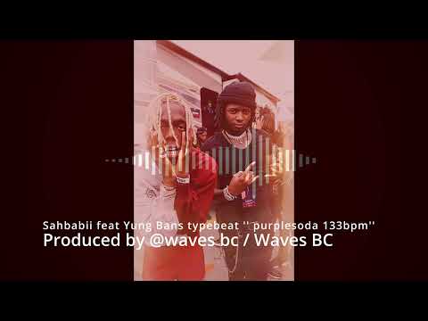 Sahbabii & Yung bans 101 typebeat  ''Purple Soda 133bpm (Produced by @wavesbc / Waves BC)