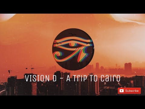 VISION - D (Damarawi) -  A Trip To Cairo [ Original Mix ]