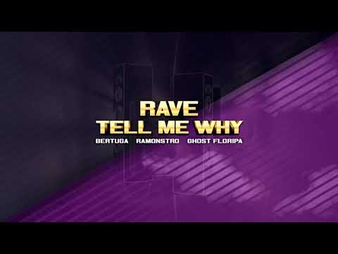 Rave Tell Me Why (DJ Bertuga, DJ Ramonstro & DJ Ghost Floripa)