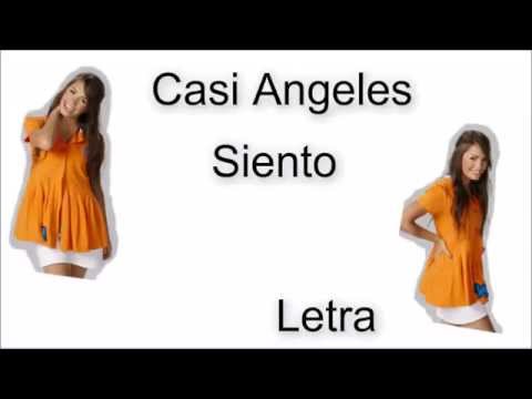 Casi Angeles -  Siento (LETRA)
