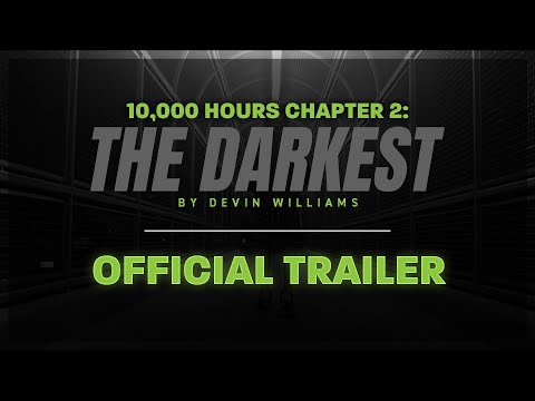 10000 HOURS CHAPTER 2 - THE DARKEST (TRAILER)