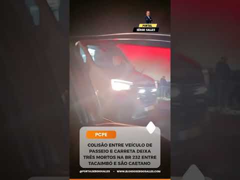 Acidente entre Tacaimbó e São Caetano deixa três mortos na BR-232