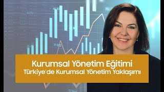 Kurumsal Yönetim Eğitimi - Türkiye'de Kurumsal Yönetim Yaklaşımı