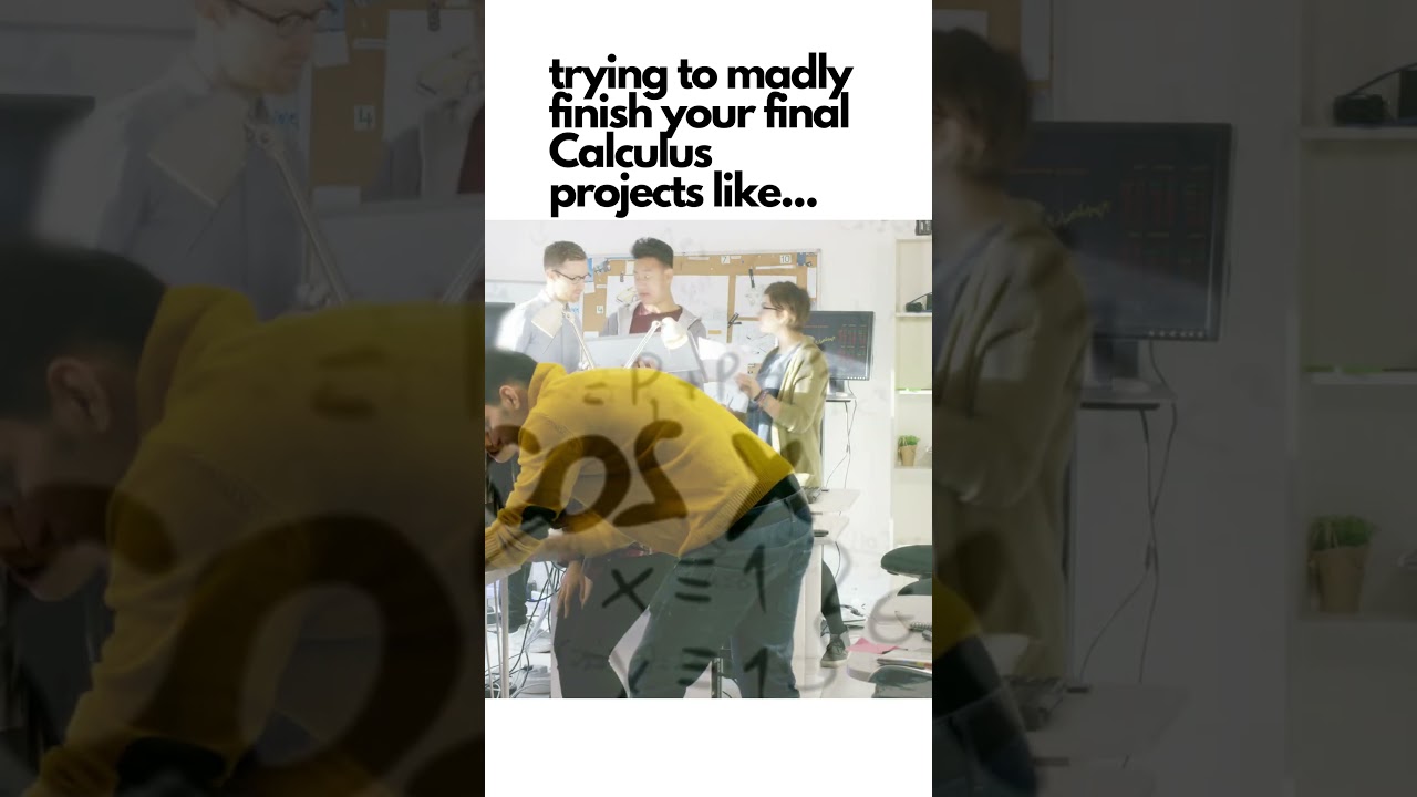 Final Calculus projects be like...