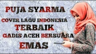 Download lagu PUJA SYARMA Gadis ACEH Singkil || COVER LASMANA RAJA DILAUT mp3
