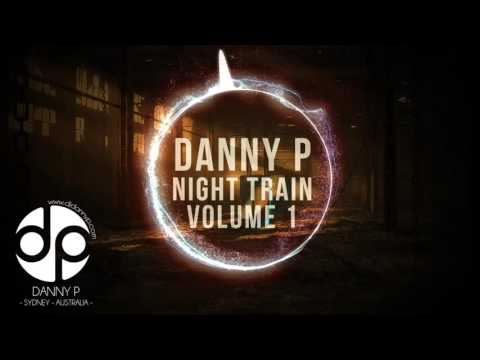 Danny P - Night Train Vol. 1