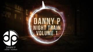 Danny P - Night Train Vol. 1