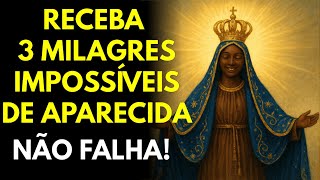Faça 3 Pedidos a Nossa Senhora Aparecida e Receba Graças Impossíveis