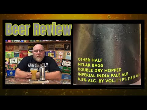 Review #792 “Mylar Bags” DDH Imperial IPA - Other Half Brewing