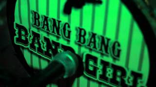 Bang Bang Band Girl - Funnel of Love