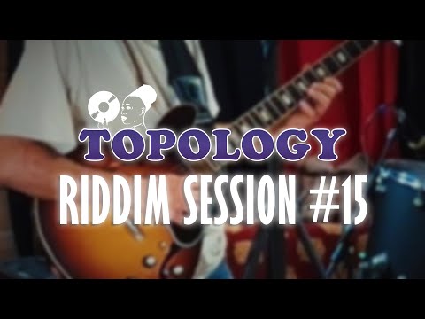 The Ligerians "Topology Riddim" - Riddim Session #15