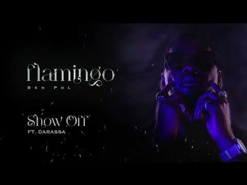 Ben Pol X Darassa - Show Off (Audio)