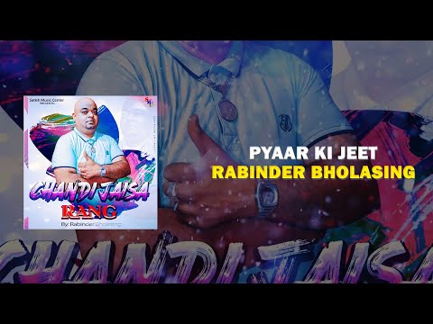 Pyaar Ki Jeet - Rabinder Bholasingh - Suriname - Chutney MIX 2022